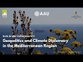 Aula Árabe Universitaria 3.2.: Geopolitics and climate diplomacy in the Mediterranean region