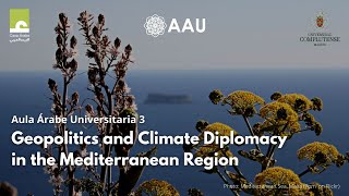 Aula Árabe Universitaria 3.2.: Geopolitics and climate diplomacy in the Mediterranean region