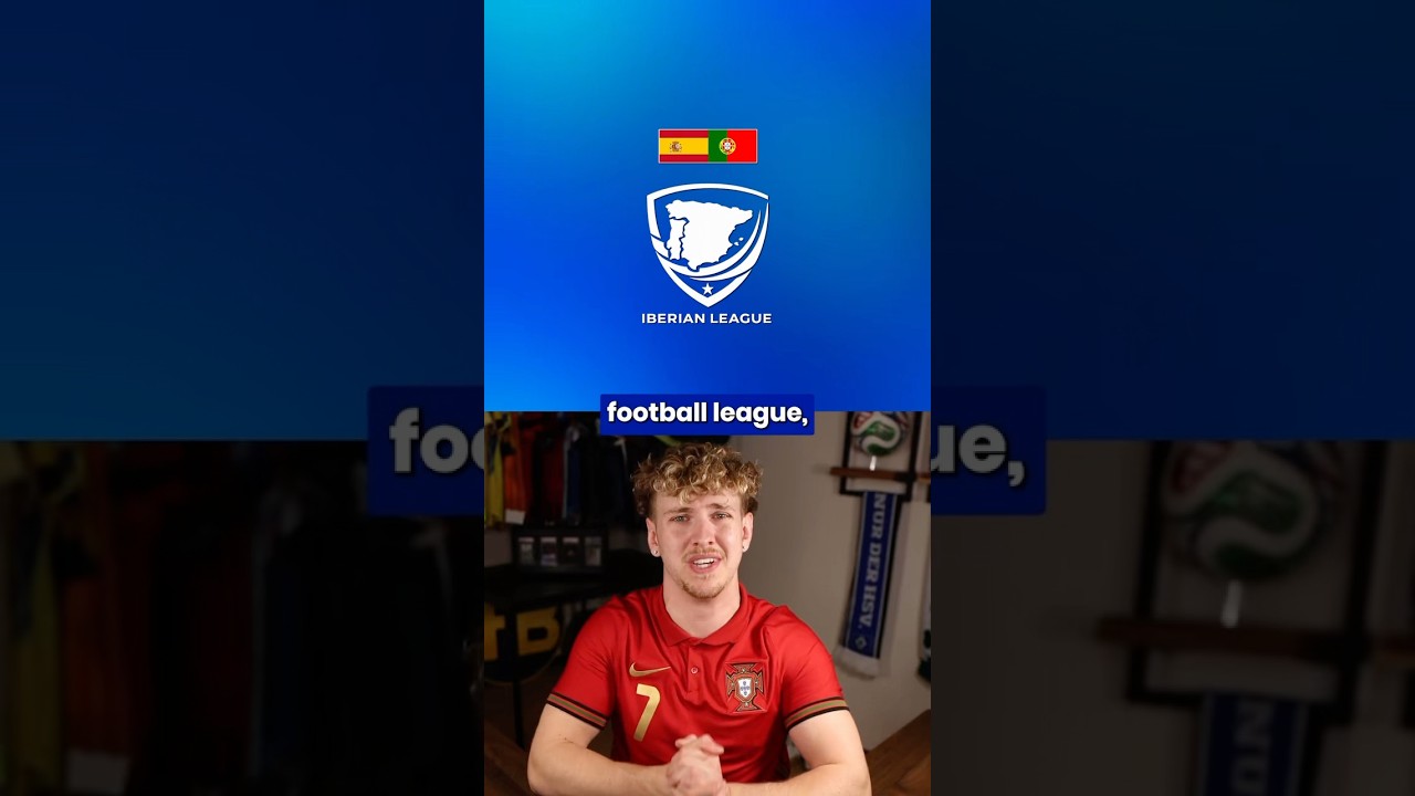 What If Spain & Portugal Had 1 Football League? 🇪🇸🇵🇹