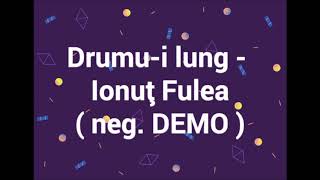Drumu-i lung - Ionut Fulea - negativ DEMO