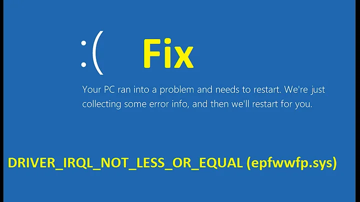 DRIVER_IRQL_NOT_LESS_OR_EQUAL (epfwwfp.sys)- Fix windows 10 BSOD - Howtosolveit