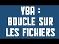 Vba boucle sur les fichiers dun dossier