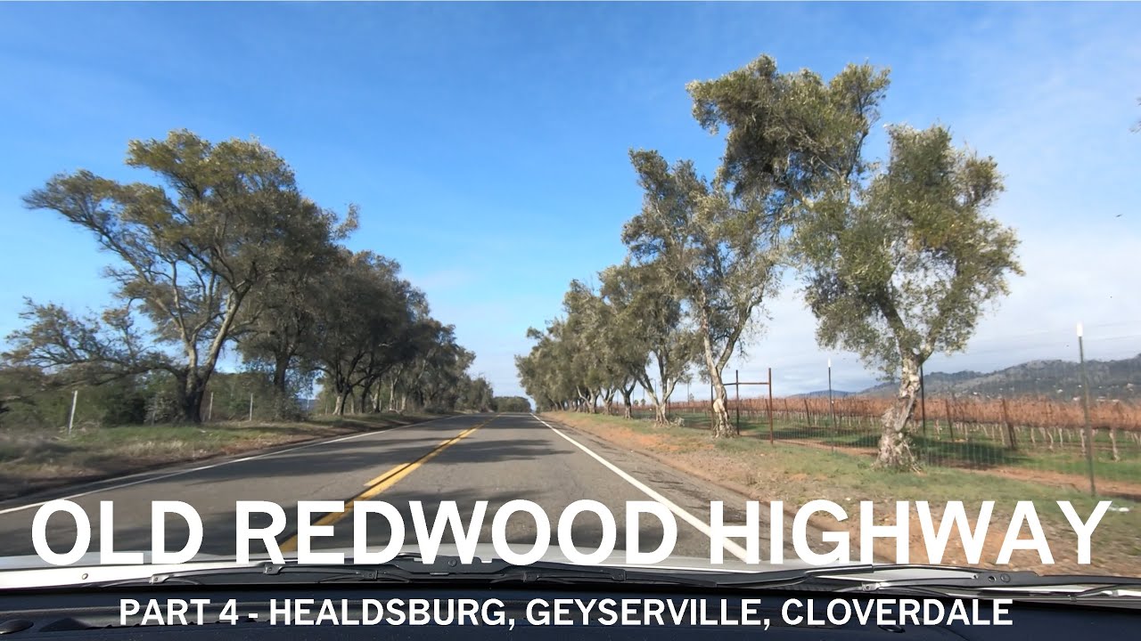 Old Redwood Highway. Part 4 Healdsburg, Geyserville, Cloverdale YouTube