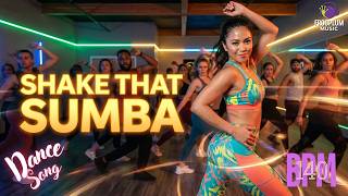 Shake That Sumba ? 140 BPM | Afro-Latin EDM Dance Workout | Party Energy #zumba #dancemusic #music
