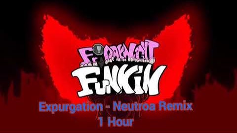 Expurgation - Neutroa Remix 1 hour