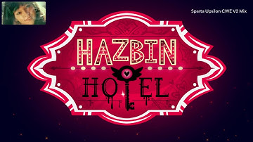 Hazbin Hotel - Sparta Upsilon CWE V2 Remix