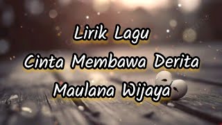 Lirik Lagu Cinta Membawa Derita - Maulana Wijaya