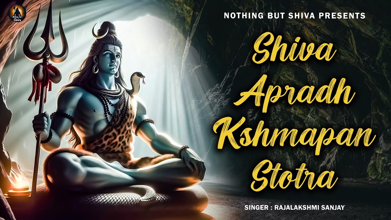 Shiva Apradh Kshamapan Stotra with Lyrics  Written by Adi Shankaracharya  Shri Mahadev Shambho