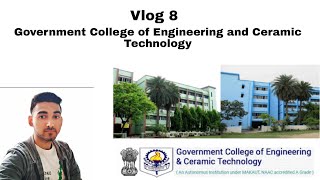 VLOG 8: Government College of Engineering and Ceramic Technology ! ARKAtheVLOGGER