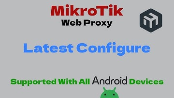Mikrotik Web Proxy Config Supported With Android Devices