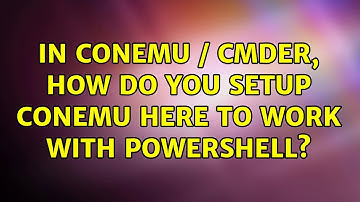 In ConEmu / Cmder, how do you setup ConEmu Here to work with powershell?