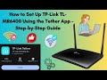 How to Set Up TP-Link TL-MR6400 Using the Tether App – Step-by-Step Guide