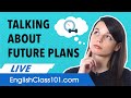 How to Talk About Future Plans in English!