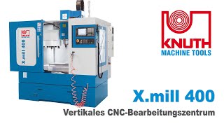 KNUTH X.mill 400 - CNC Bearbeitungszentrum