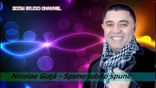 NICOLAE GUTA - SPUNE IUBITO SPUNE, ZOOM STUDIO