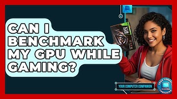 Can I Benchmark My GPU While Gaming? - Your Computer Companion
