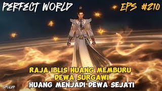 Raja Iblis Huang Memburu Dewa Surgawi | Perfect World Episode 210