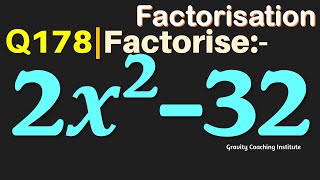 Q178 | Factorise 2x^2-32 | Factorise 2x2-32 | Factorise 2 x square - 32 | 2 x square - 32 |  2x2 -32