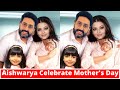 Aishwarya rai and abhishek bachchan celebrate mothers day with second new born baby boy  aaradhya