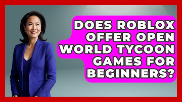 Does Roblox Offer Open World Tycoon Games for Beginners? | Open World Tycoons News