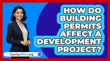 How Do Building Permits Affect A Development Project?
