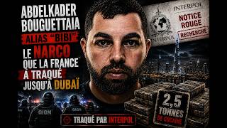 Abdelkader Bouguettaia, Alias « Bibi » : Le Narco Traqué Jusqu’à Dubaï