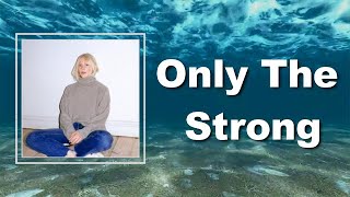 Laura Marling - Only The Strong (Lyrics)