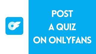 How to Post a Quiz on OnlyFans 2024?