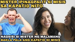 MISTER IPINAGPALIT SI MISIS SA KAPATID NITO NAGSISI SYA DAHIL BAKLA PALA ANG KAPATID NI MISIS