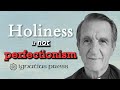 Holiness is not perfectionism says ignatius press father fessio