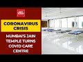 Coronavirus Crisis: Mumbai's Jain Temple Converted Into 100-bed Covid Care Centre