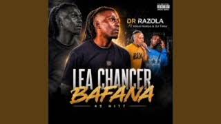 LEA CHANCER BAFANA-Dr Razolo💥❤️‍🔥💚