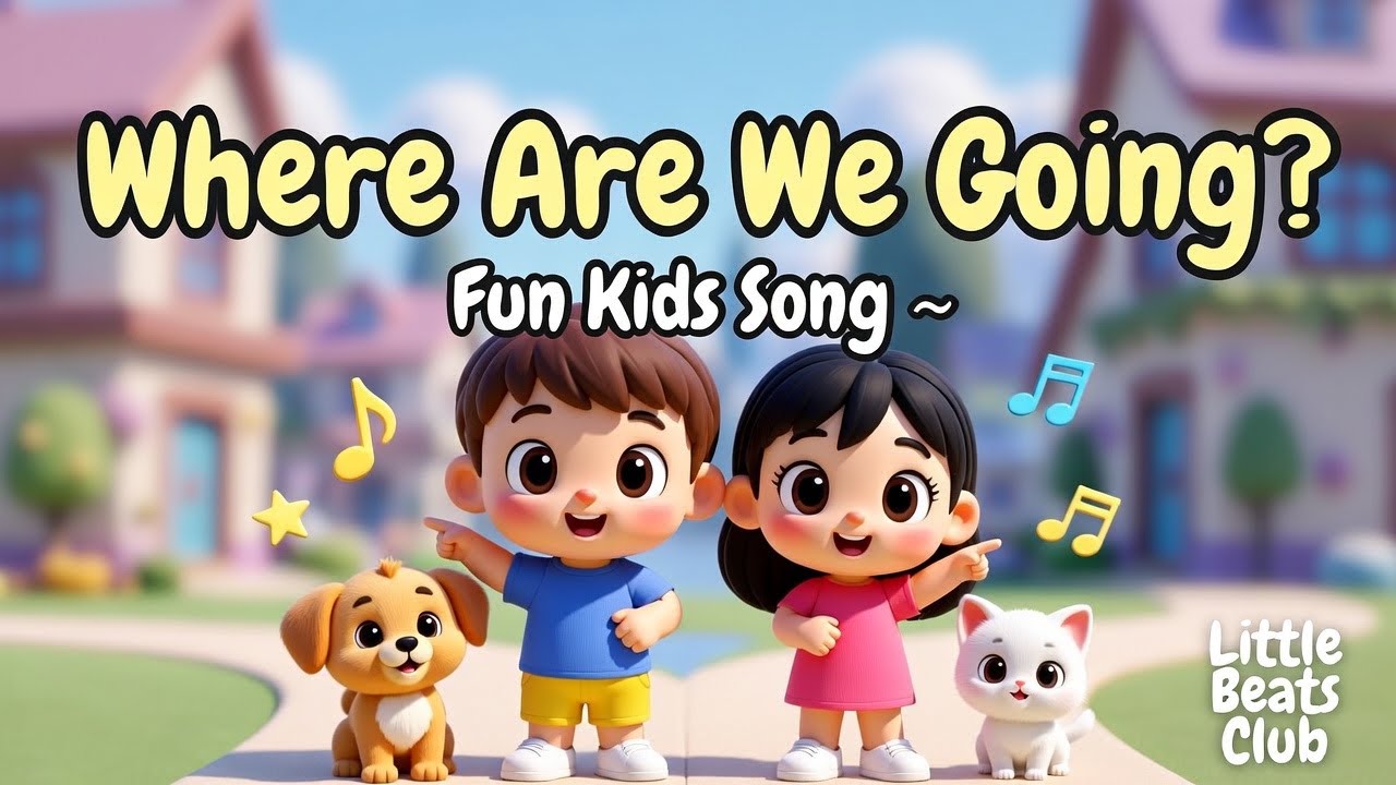 Where Are We Going? 🌈 | Fun Kids Adventure Song & Cartoon Dance 🎶 | Little Beats Club