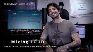 Mixing LOUD: 3 LUFS  A Total Breakdown of the Gain Staging  Inspired by Skrillex's 'Mumbai Power'