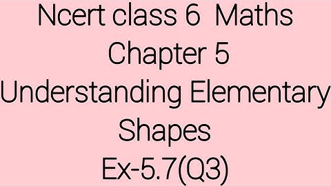 Q3 Exercise 5.7llchapter 5 ll Understanding Elementary Shapes Class 6 NCERT Math ll