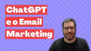 3 Maneiras de como o ChatGPT pode te ajudar com emails marketing