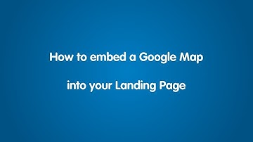 How to Embed a Google Map into your Landing Page