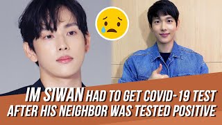 Im Siwan Got a COVID-19 Test as His Neighbor Tested Positive for the Virus,to Postpone Drama Filming