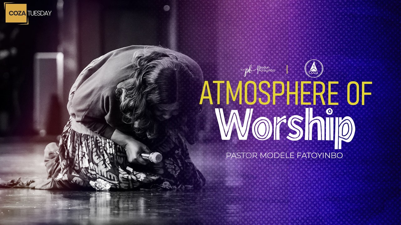 Atmosphere of Worship | with Pastor Modele Fatoyinbo | #COZATuesdays 17-02-2026