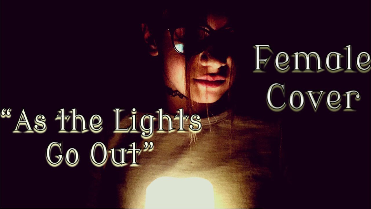 "AS THE LIGHTS GO OUT" BY DAGAMES FEMALE COVER YouTube