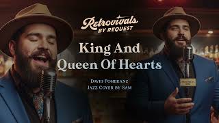 Download Lagu Retrovivals - King and Queen of Hearts - David Pomeranz (Jazz AI Cover by Sam) MP3