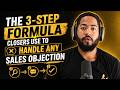 The 3-Step Formula Closers Use to Handle Any Sales Objection