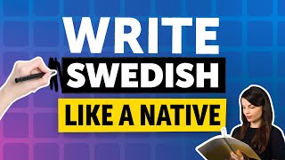 Unlock Swedish Writing Fast: A 20 Minutes Crash Course [Writing]