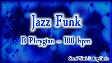Jazz Funk Backing Track in B Phrygian - 100 BPM
