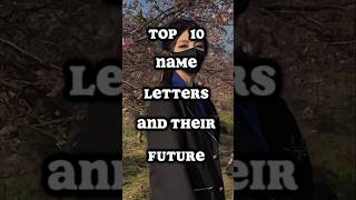 Top 10 Name Letters And Their Future Viral