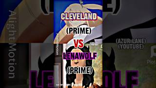 Cleveland Vs lenathewolfgirl edits azurlane