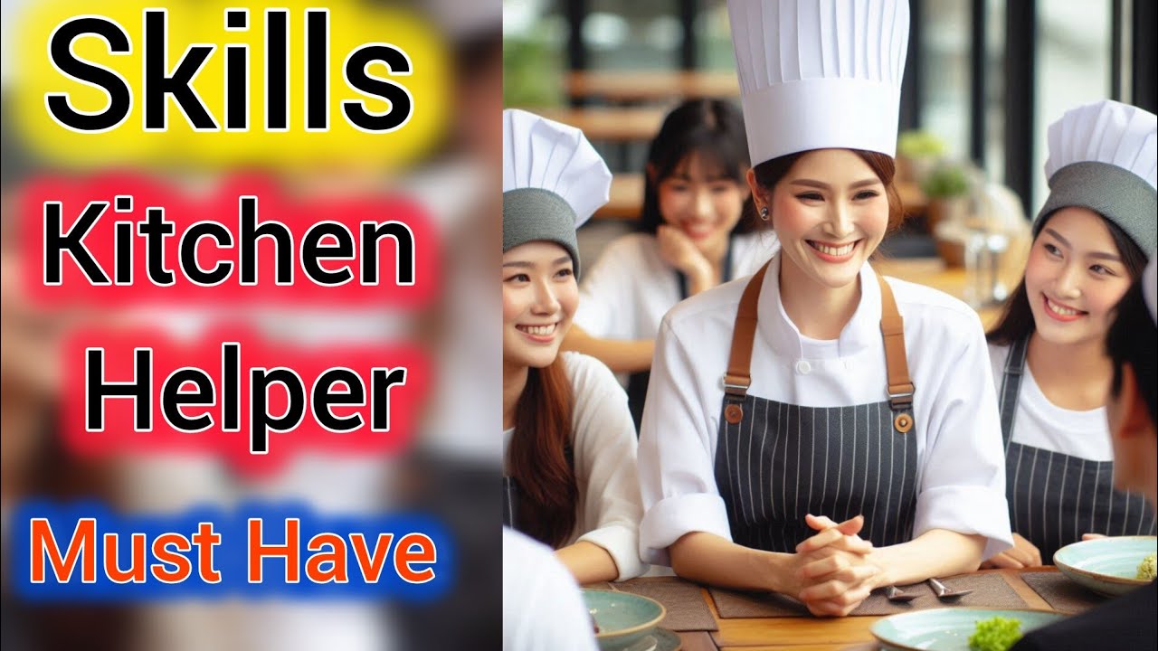 Kitchen Helper Samples Mastering the Art of Kitchen Helper: Essential Skills You Need! - YouTube