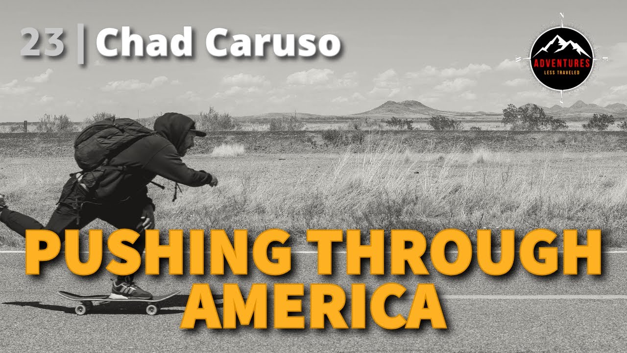 23 | Chad Caruso - Pushing Through America