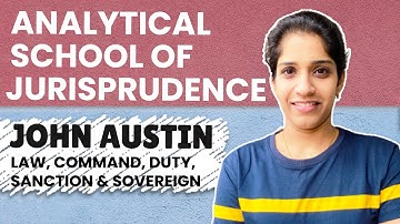 Analytical School of Jurisprudence I John Austin | Law - Command, Duty, Sanction and Sovereign