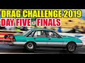Drag Challenge 2019 - Day 05 - The Finals